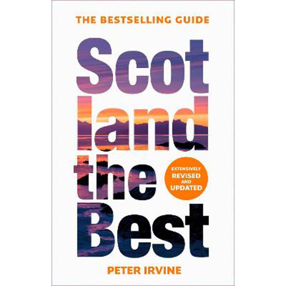 Scotland The Best: The bestselling guide (Paperback) - Peter Irvine